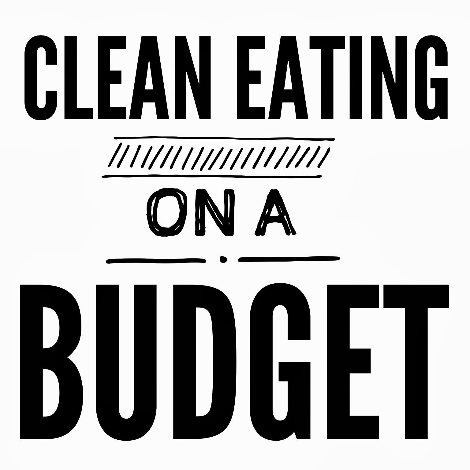 Clean Eating On A Budget
 Healthy Living in Heels Clean Eating on a Bud