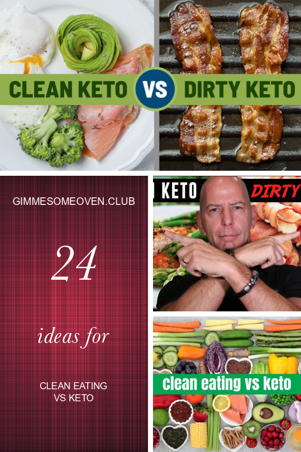 Clean Eating Vs Keto
 24 Ideas for Clean Eating Vs Keto Best Round Up Recipe