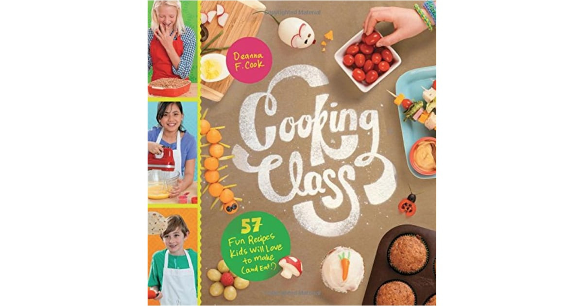 Cooking Class: 57 Fun Recipes Kids Will Love To Make (And Eat!)
 Cooking Class 57 Fun Recipes Kids Will Love to Make and