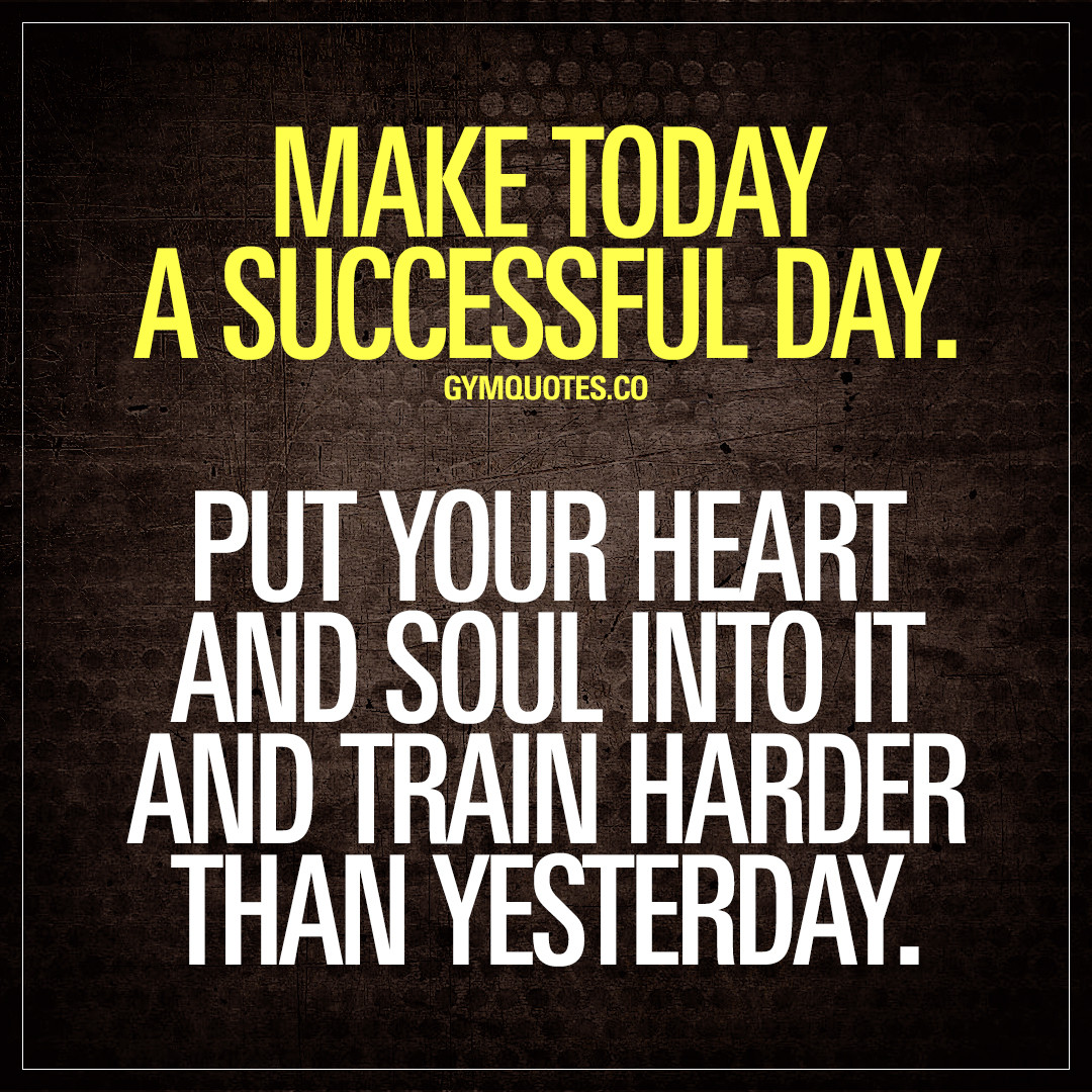 Create Inspirational Quotes
 Make today a successful day Put your heart and soul into