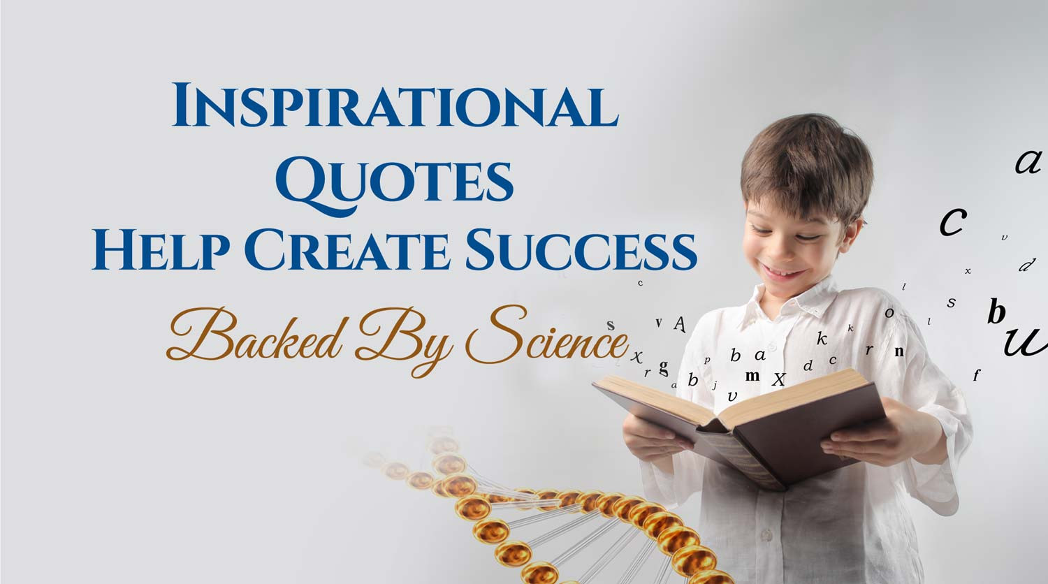 Create Inspirational Quotes
 Inspirational Quotes Help Create Success Backed By Science