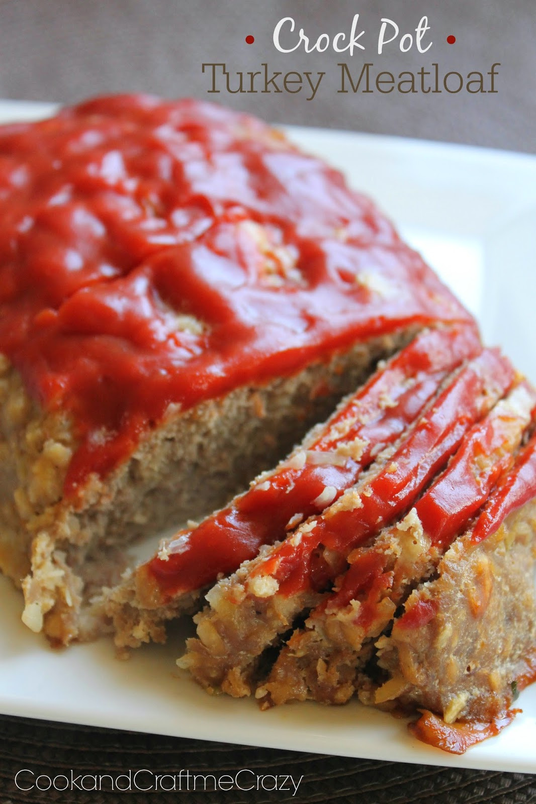 Crock Pot Ground Turkey
 Cook and Craft Me Crazy Crock Pot Turkey Meatloaf