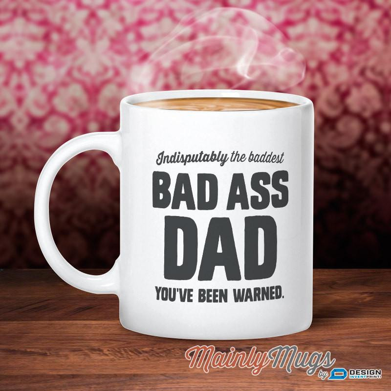 Dad Birthday Gifts From Daughter
 Bad Ass Gift For Dad Father Son Gift Dad Mug Father