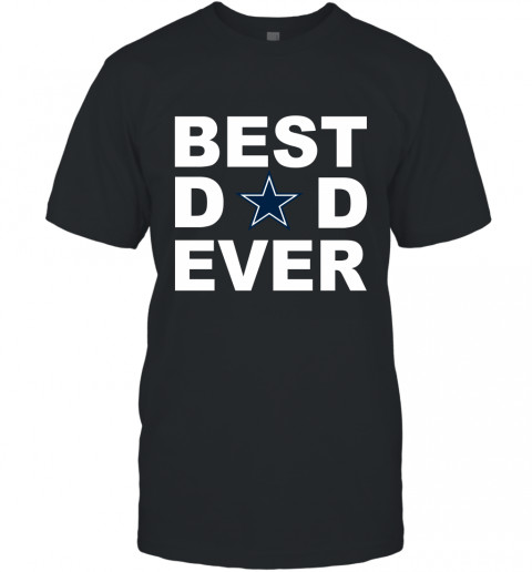 Dallas Cowboys Gift Ideas
 Best Dad Ever Dallas Cowboys Fan Gift Ideas T Shirt – Best