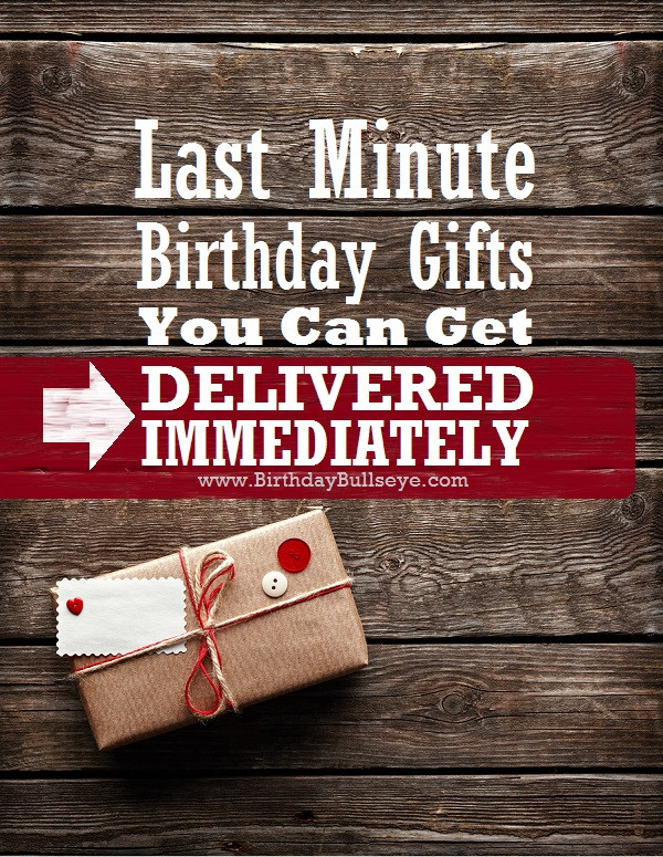 Delivered Birthday Gifts
 12 Last Minute Birthday Gifts Delivered Instantly To Their