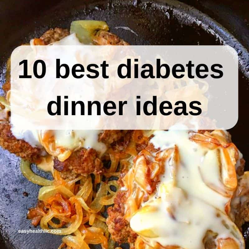 Diabetic Dinner Recipes
 10 Best Diabetes Dinner Ideas