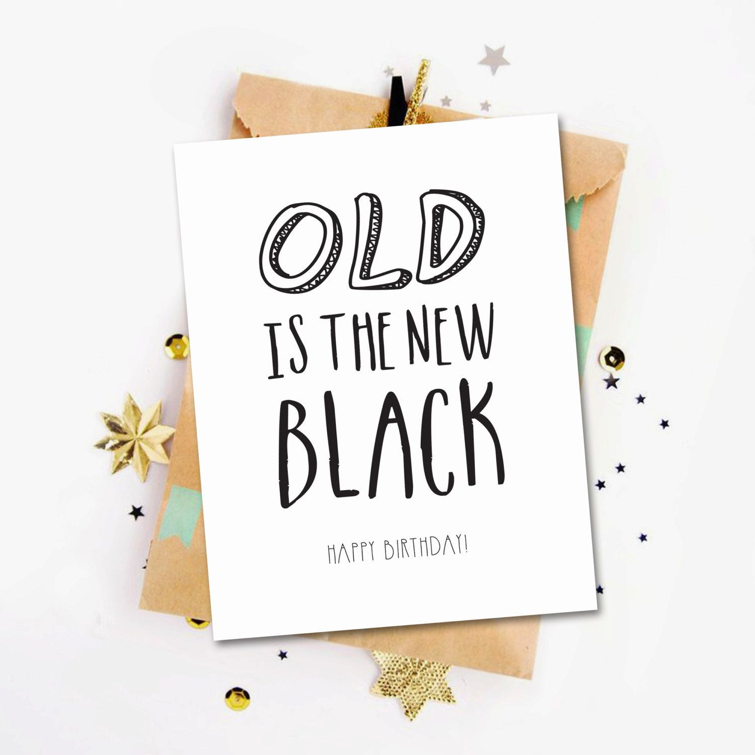 Digital Birthday Cards
 Funny birthday card Old Is The New Black greeting card A