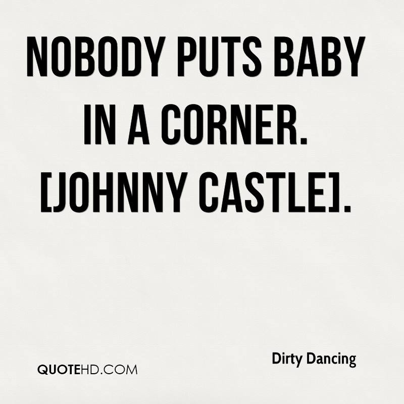 Dirty Dancing Quotes Baby
 Dirty Dancing Quotes