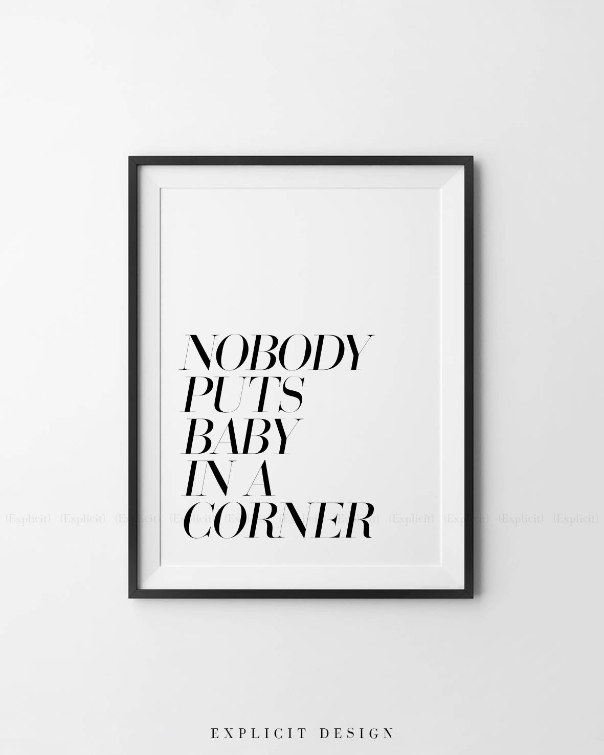 Dirty Dancing Quotes Baby
 Dirty Dancing Quote Printable Nobody Puts Baby In A Corner