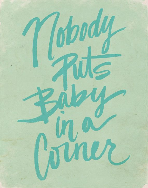 Dirty Dancing Quotes Baby
 Pin on ART DESIGN