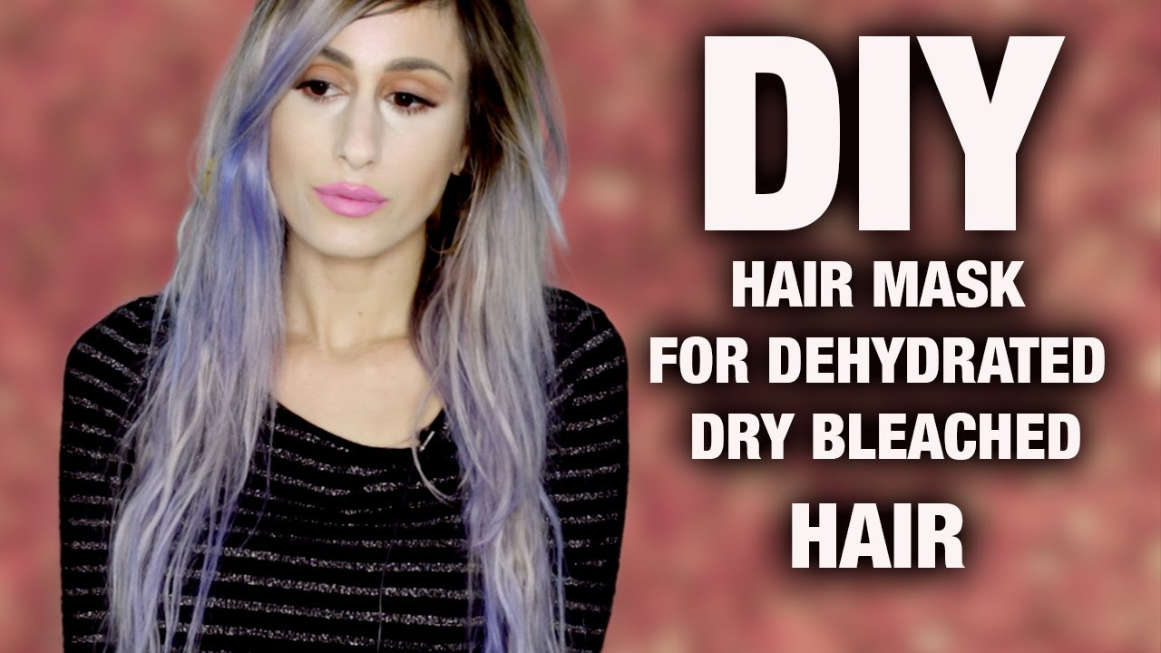 DIY Bleach Hair
 DIY Three Ingre nt Hair Mask for Dry Dehydrated Hair