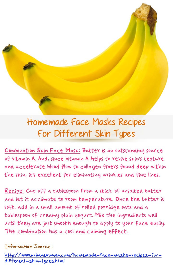 DIY Face Mask For Combination Skin
 Homemade Face Masks Recipes For Different Skin Types