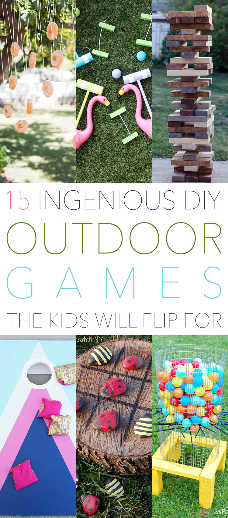 DIY Kids Games
 15 Ingenious DIY Outdoor Games The Kids Will Flip For