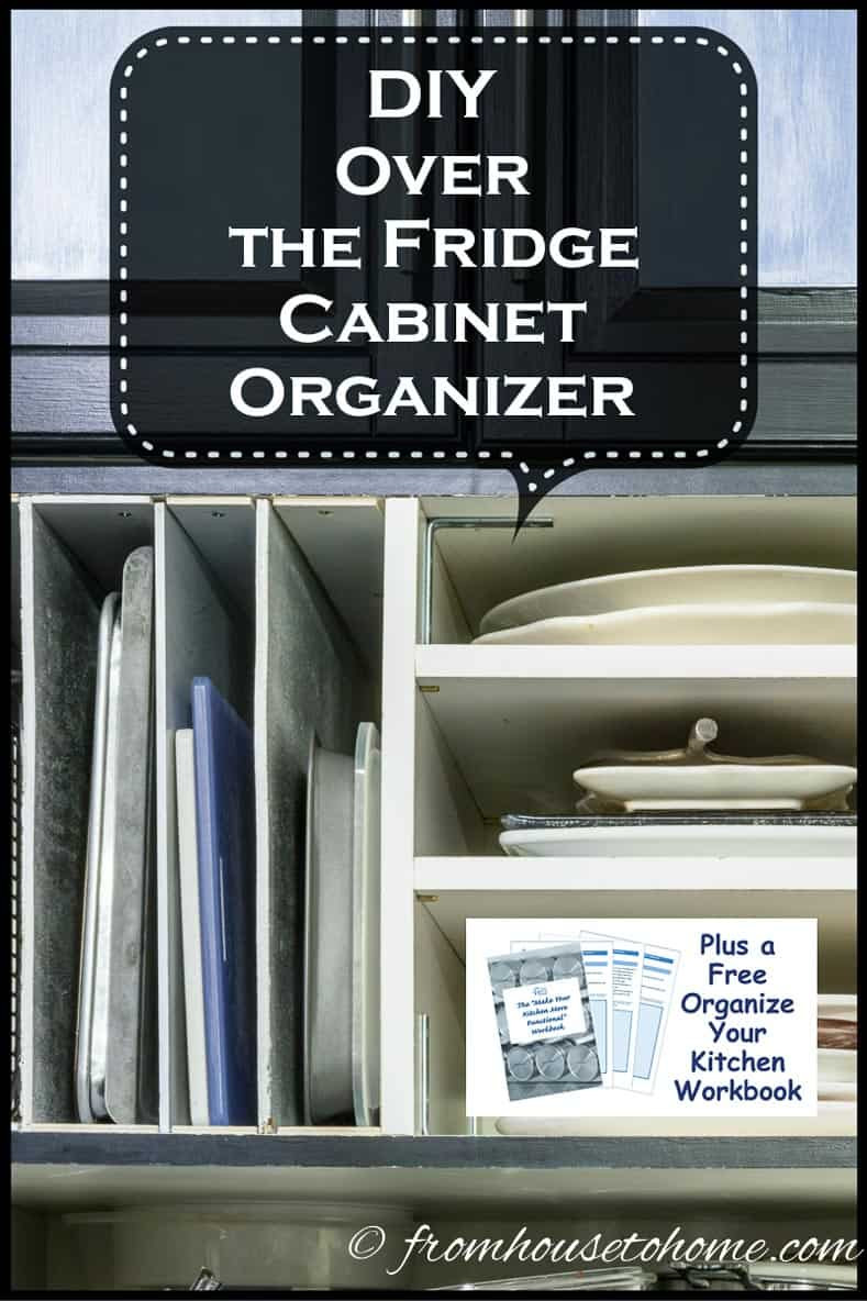 Diy Kitchen Cabinet Organizers
 DIY Over The Refrigerator Cabinet Organizer