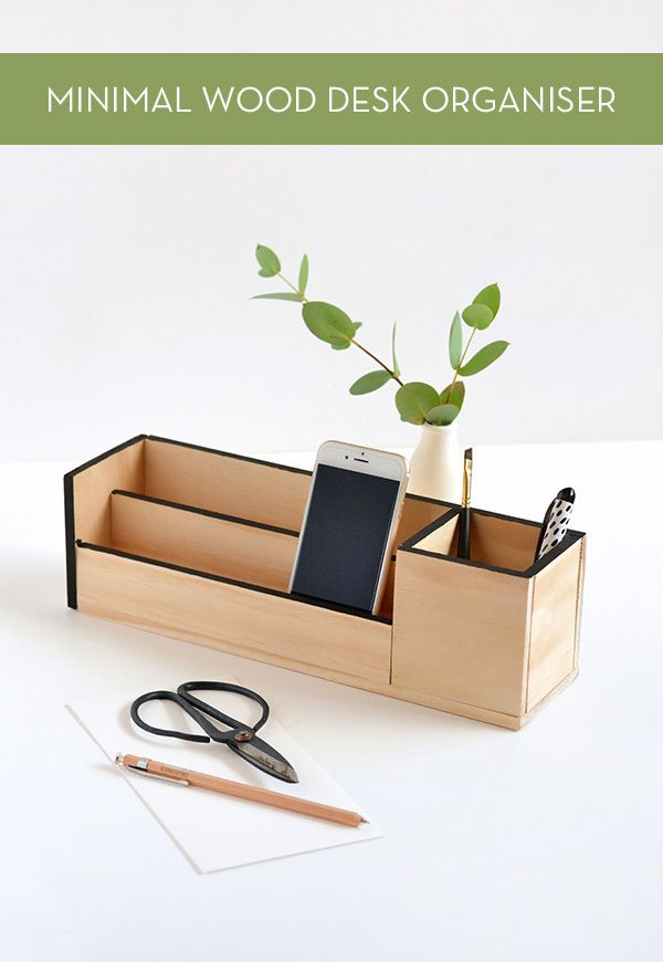 DIY Wooden Desk Organizer
 Make It Minimal Wood Desk Organizer