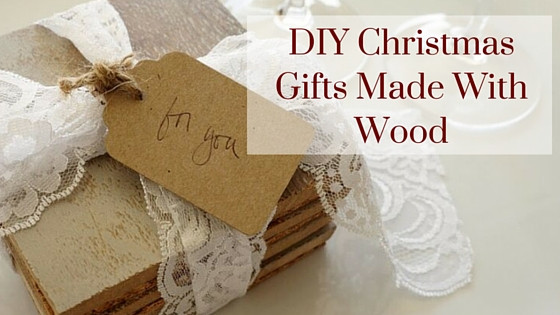 DIY Woodworking Christmas Gifts
 DIY Christmas Gifts Made With Wood