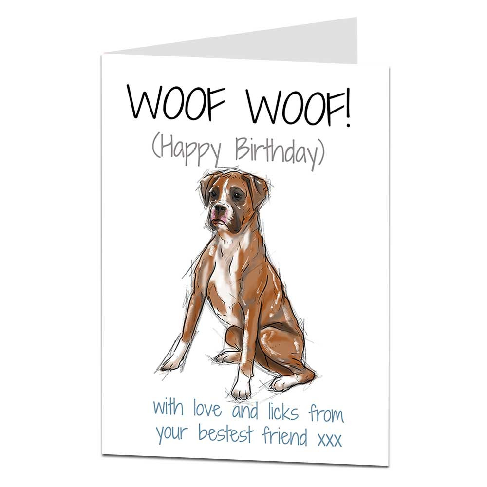 Dog Birthday Cards
 Boxer Dog Birthday Card from the dog