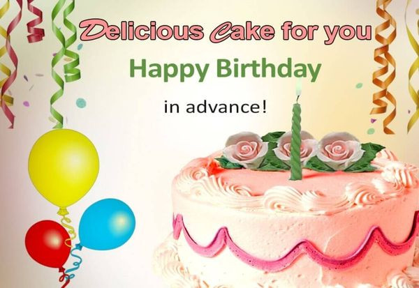 Early Birthday Wishes
 Happy Early Birthday Quotes Advance Happy Birthday Wishes