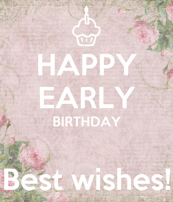 Early Birthday Wishes
 HAPPY EARLY BIRTHDAY Best wishes Poster ins