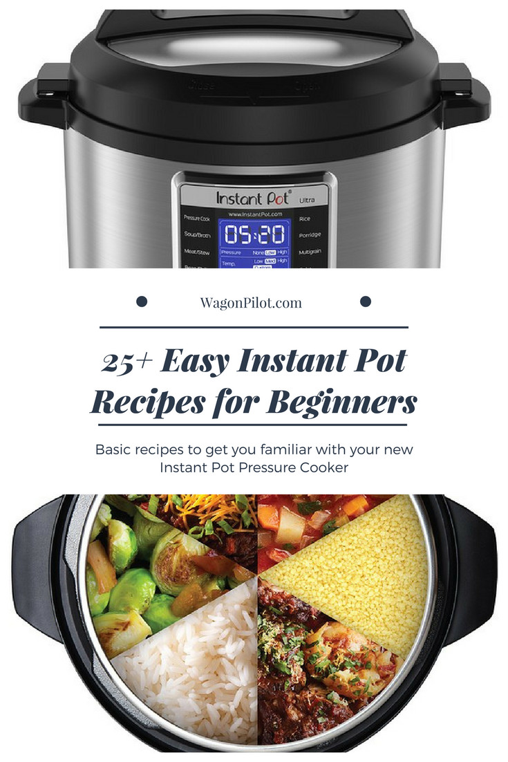 Easiest Instant Pot Recipes
 25 Easy Instant Pot Recipes for Beginners Wagon Pilot