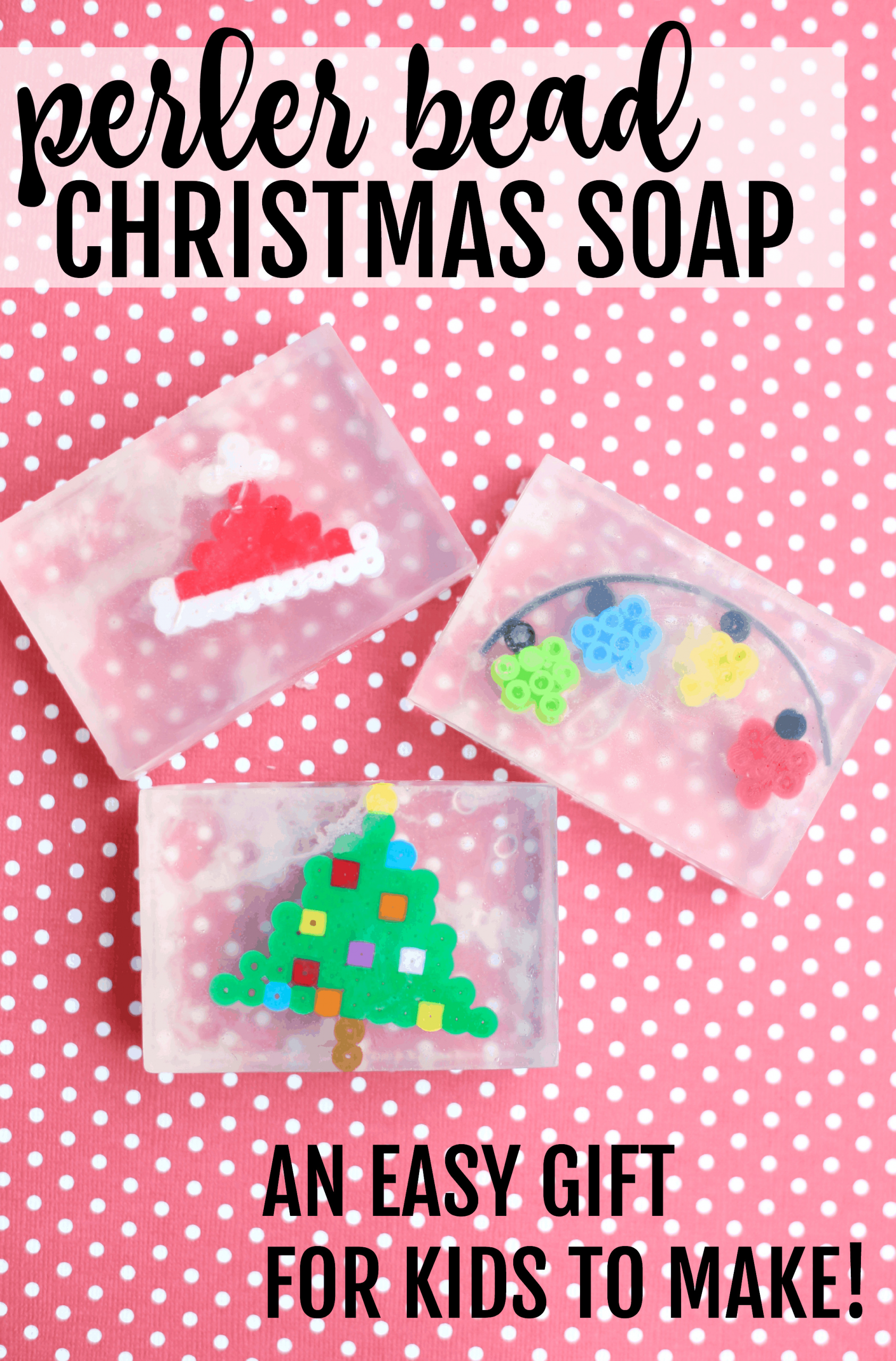 Easy Christmas Gifts For Kids
 Perler Bead Christmas Soap Easy Gift for Kids to Make I