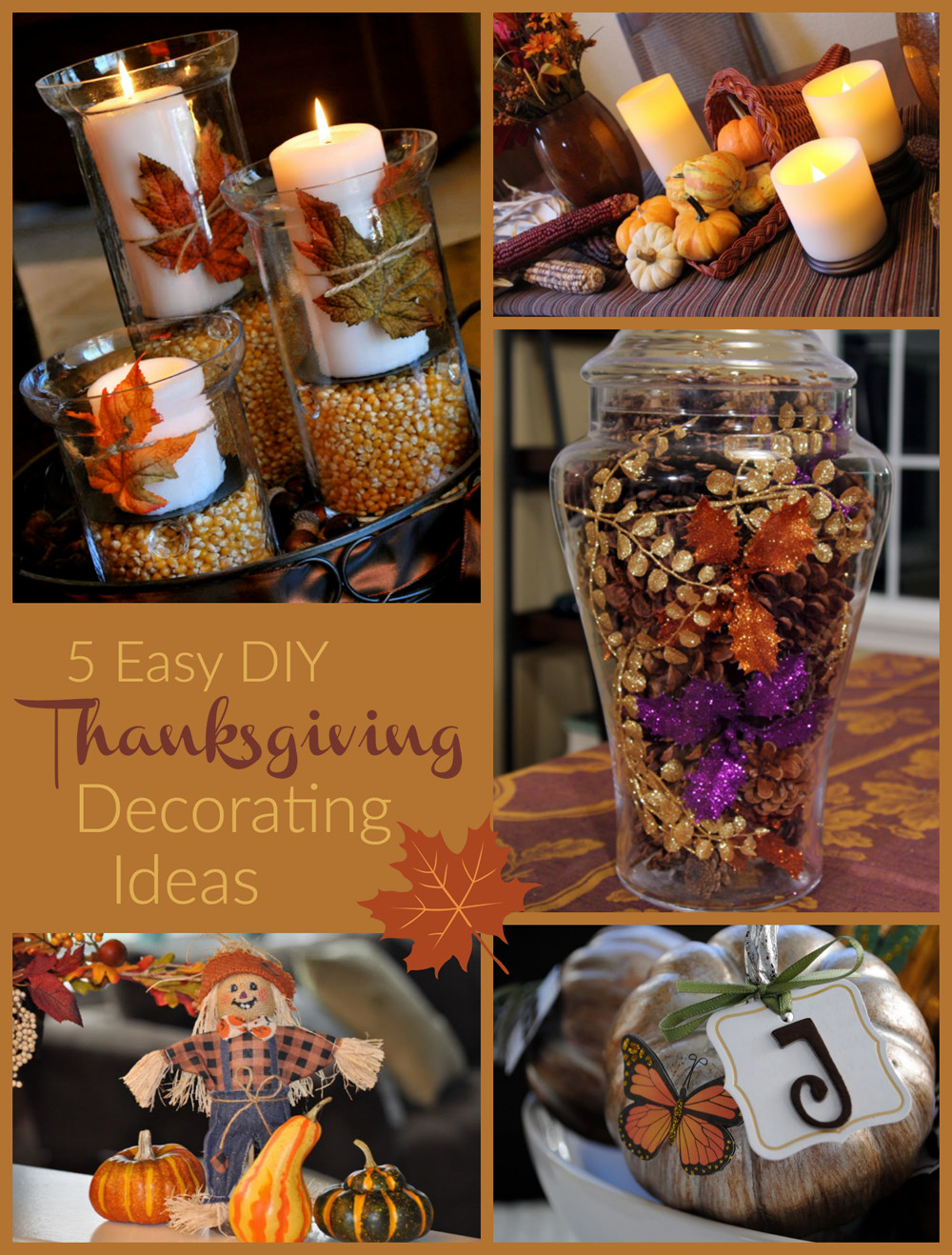 Easy DIY Thanksgiving Decorations
 Easy Thanksgiving Decorating Ideas