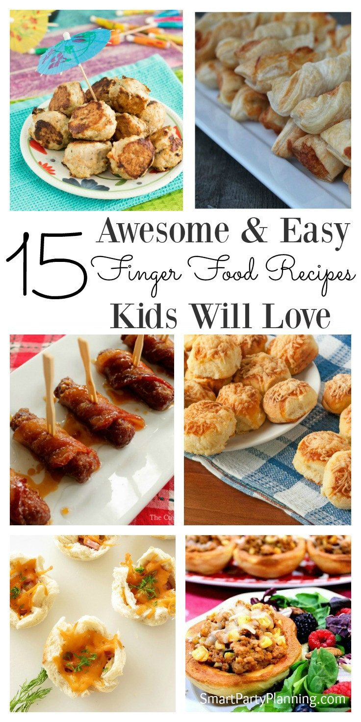 Easy Finger Foods For Kids Party
 15 Awesome & Easy Finger Food Recipes Kids Will Love