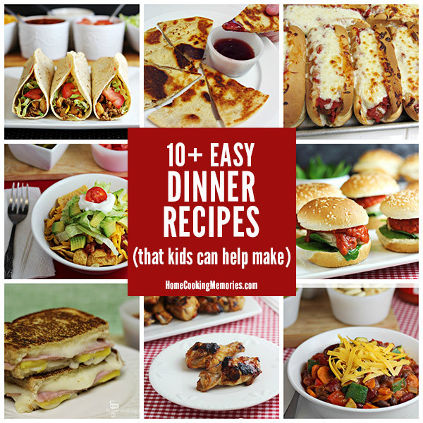 Easy Kids Dinner Recipes
 10 Easy Dinner Recipes Kids Can Help Make Home Cooking