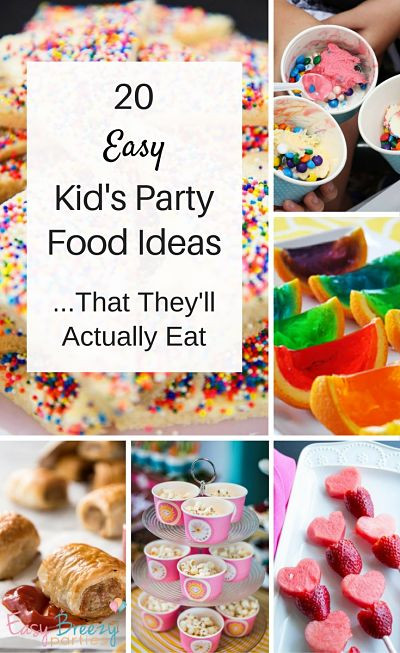 Easy Kids Party Food
 20 Easy Kids Party Food Ideas That The Kids Will Actually