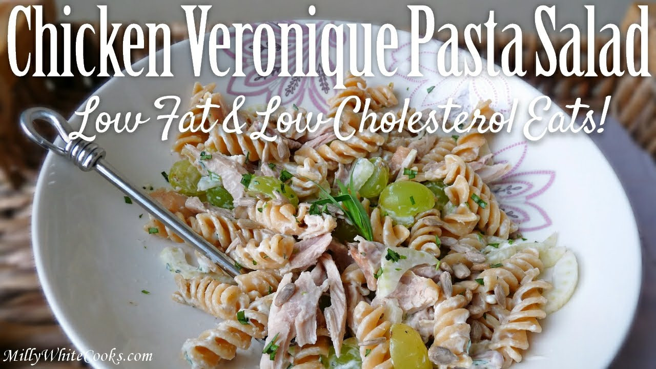 Easy Low Cholesterol Recipes
 Chicken Veronique Pasta Salad