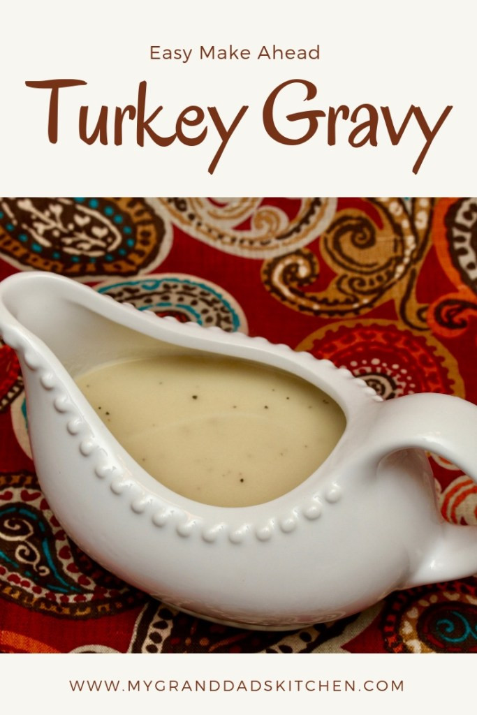 Easy Make Ahead Turkey Gravy
 Easy Make Ahead Turkey Gravy My GrandDads Kitchen