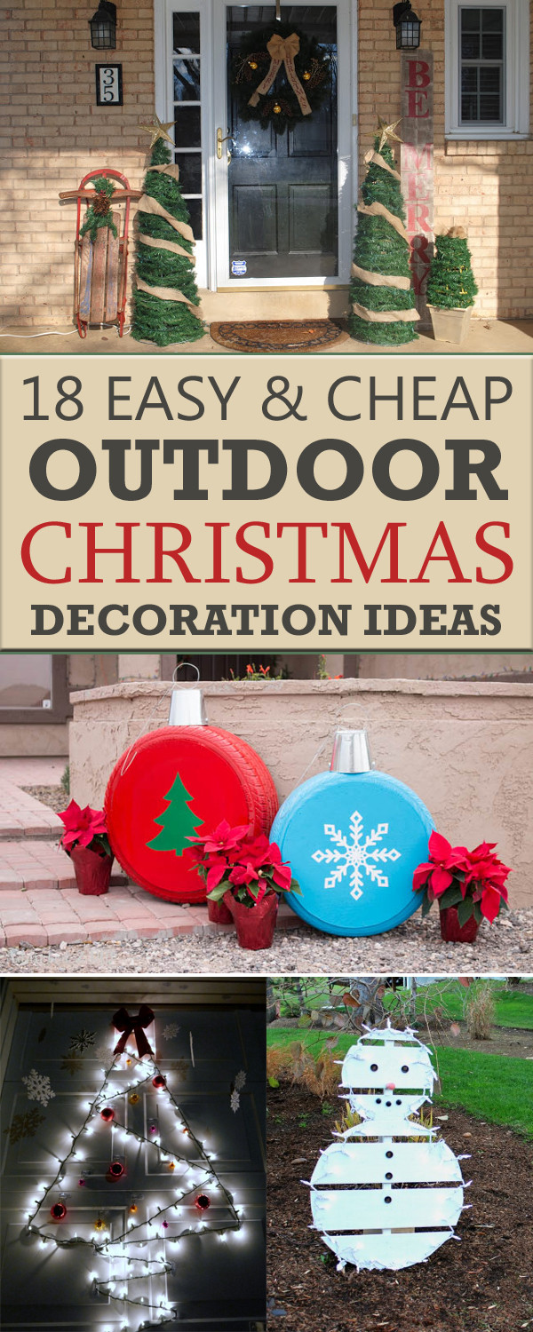 Easy Outdoor Christmas Decorations
 18 Easy And Cheap DIY Outdoor Christmas Decoration Ideas
