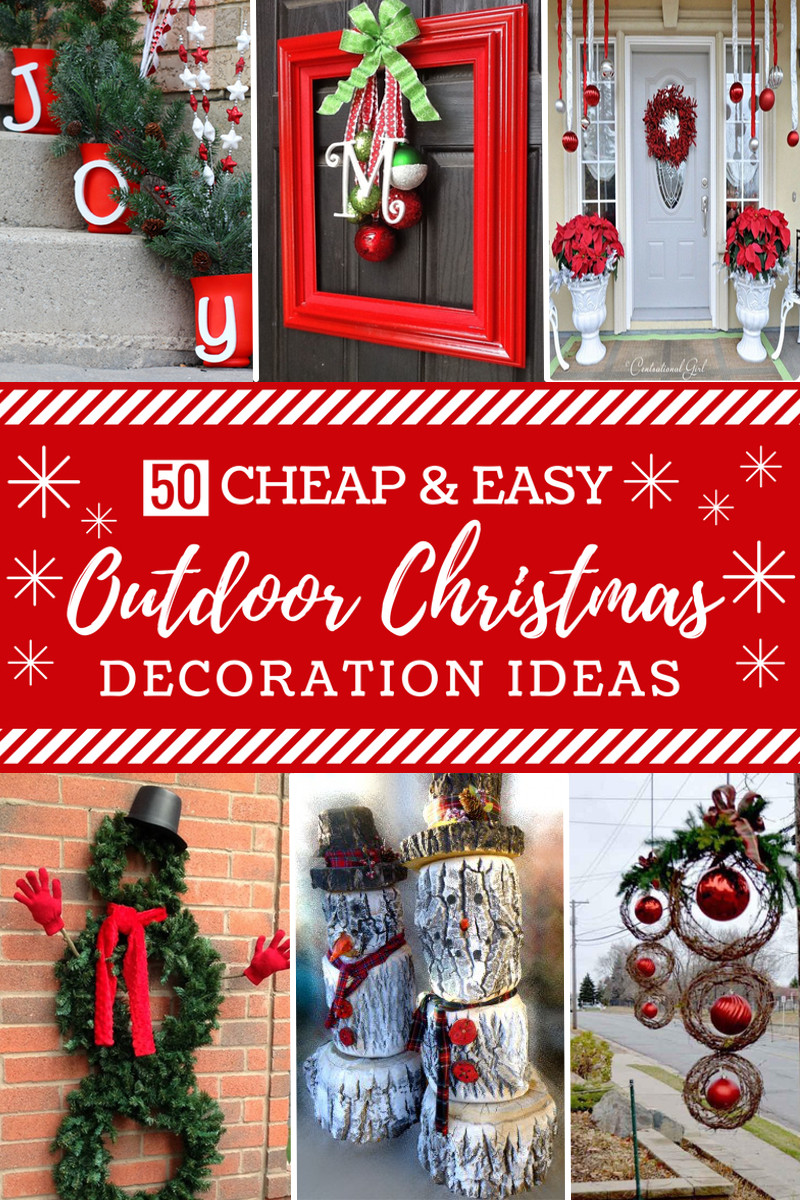 Easy Outdoor Christmas Decorations
 50 Cheap & Easy DIY Outdoor Christmas Decorations