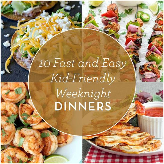 Easy Weeknight Dinners Kid Friendly
 10 Fast and Easy Kid Friendly Weeknight Dinners