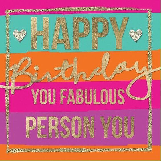 Fabulous Birthday Quotes
 Happy Birthday You Fabulous Person You s