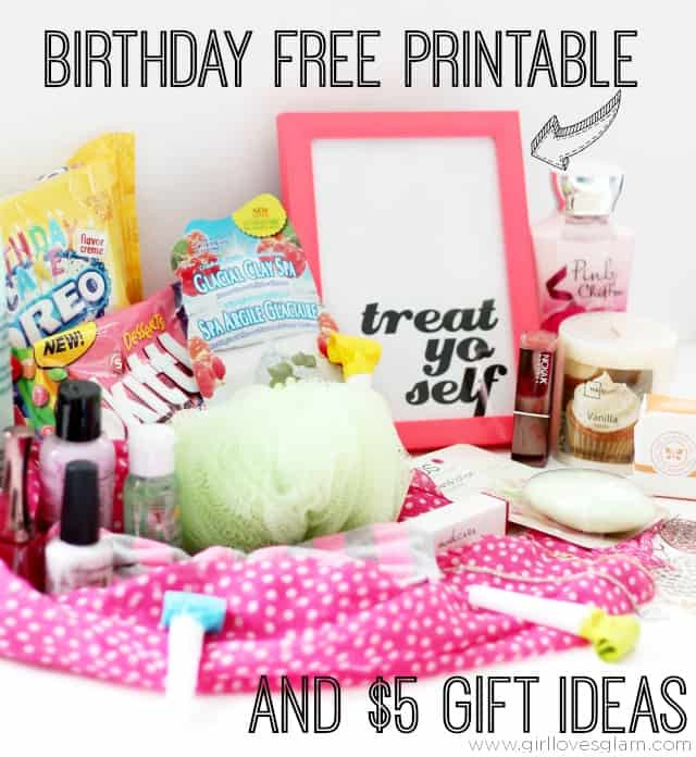 Free Birthday Gift Ideas
 Treat Yo Self Birthday Free Printable & $5 Gift Ideas