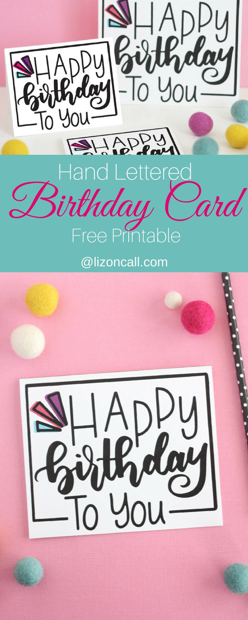 Free Birthday Party Printables
 Hand Lettered Free Printable Birthday Card Liz on Call