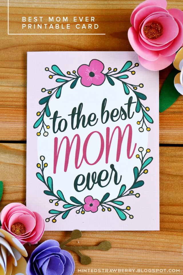 Free Printable Birthday Cards For Mom
 Free Printable To The Best Mom Ever Mother s Day Card