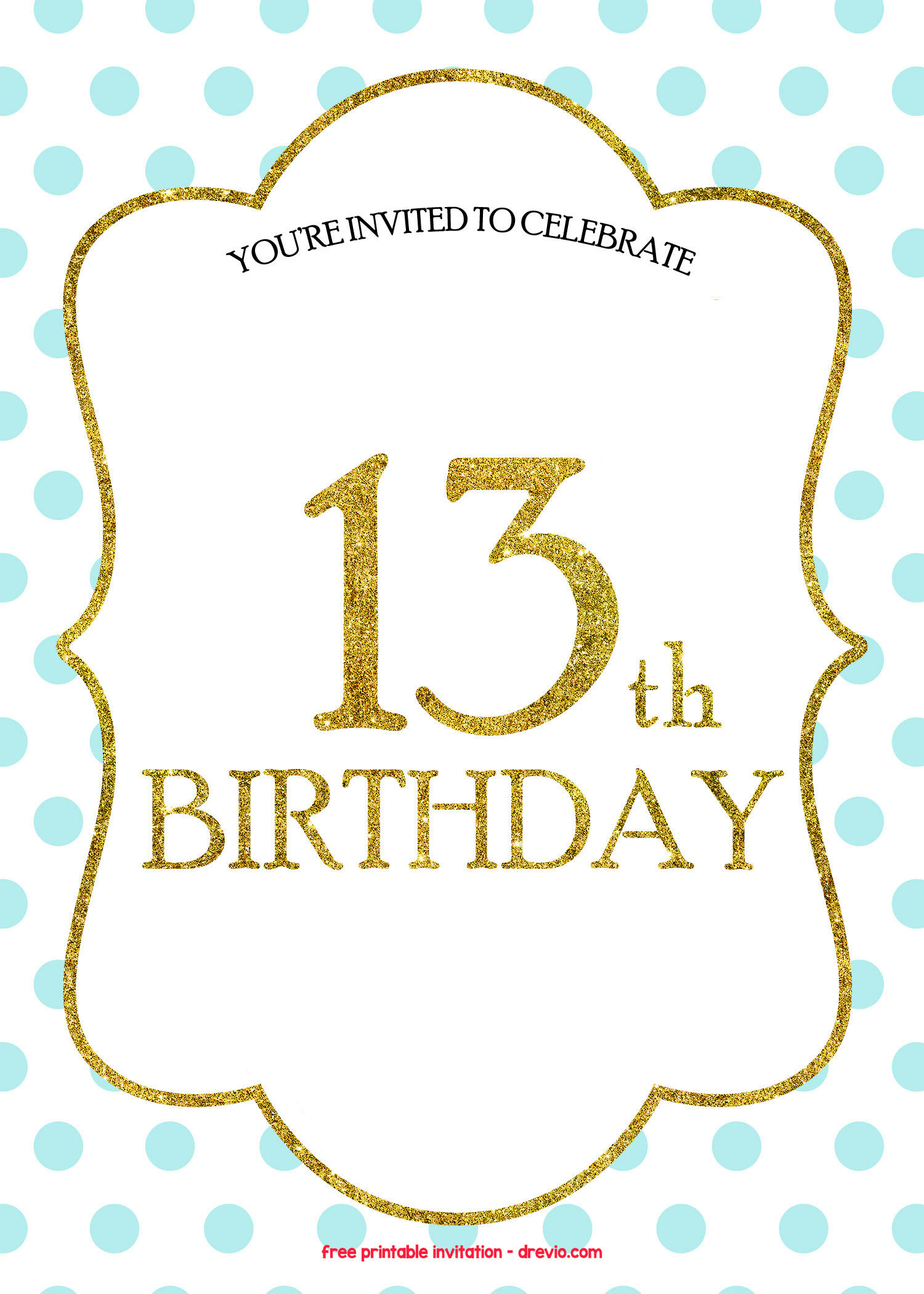 Free Printable Birthday Invitation Template
 FREE 13th Birthday Invitations Templates