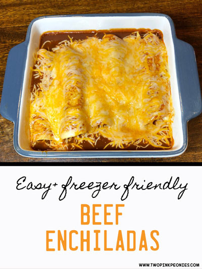 Freezer Beef Enchiladas
 Freezer Friendly Beef Enchiladas Two Pink Peonies