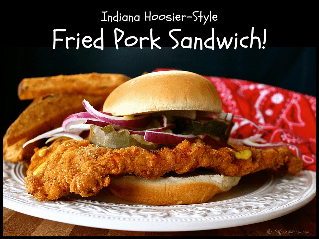 Fried Pork Sandwiches
 Indiana Hoosier Style Fried Pork Sandwich Wildflour s