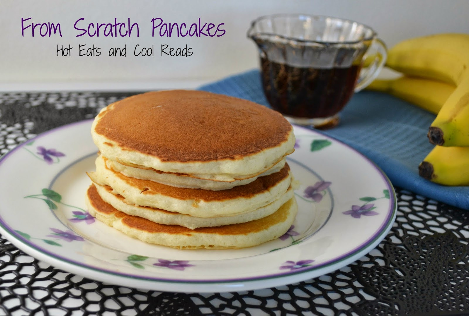 From Scratch Pancakes
 Hot Eats and Cool Reads From Scratch Pancakes Recipe