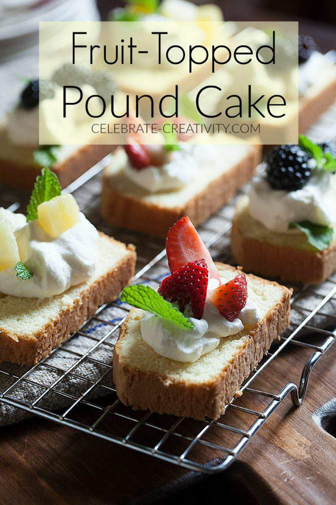 Fruit Toppings For Pound Cake
 Celebrate Creativity