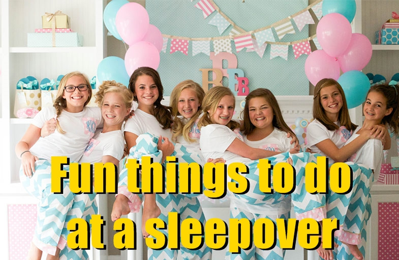 Fun Things To Do For A Birthday Party
 20 Fun things to do at a sleepover Party