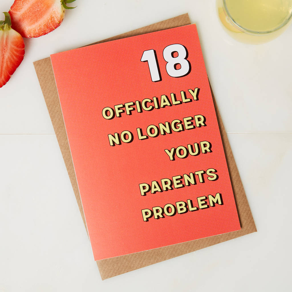 Funny 18th Birthday Cards
 18th birthday card no longer your parents problem by