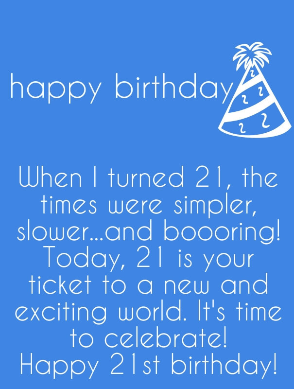 Funny 21 Birthday Quotes
 21st Birthday Quotes – Funny 21 Birthday Wishes and Sayings