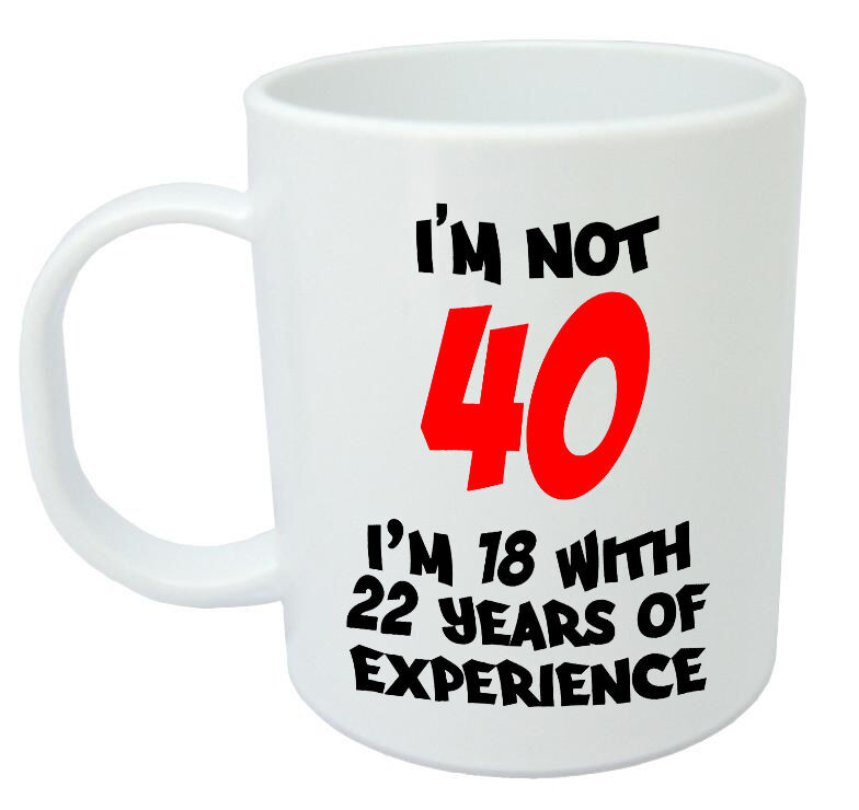 Funny 40th Birthday Gift Ideas
 I m Not 40 Mug Funny 40th Birthday Gifts Presents for