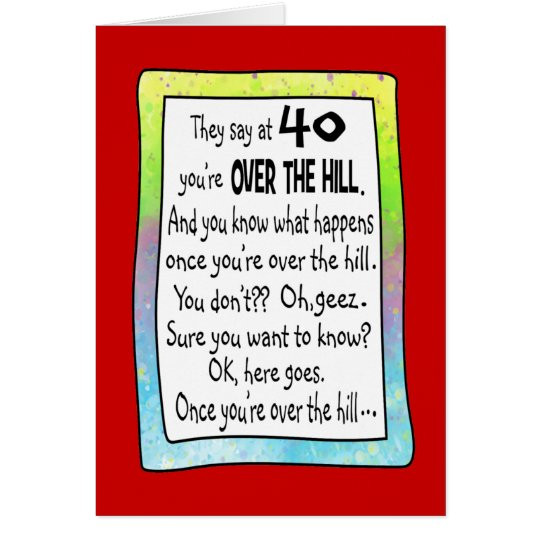 Funny 40th Birthday Wishes
 40th Over the Hill Funny Birthday Greeting Card