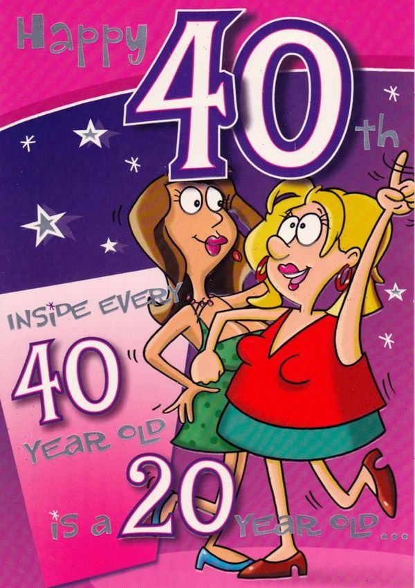 Funny 40th Birthday Wishes
 Happy 40th Birthday