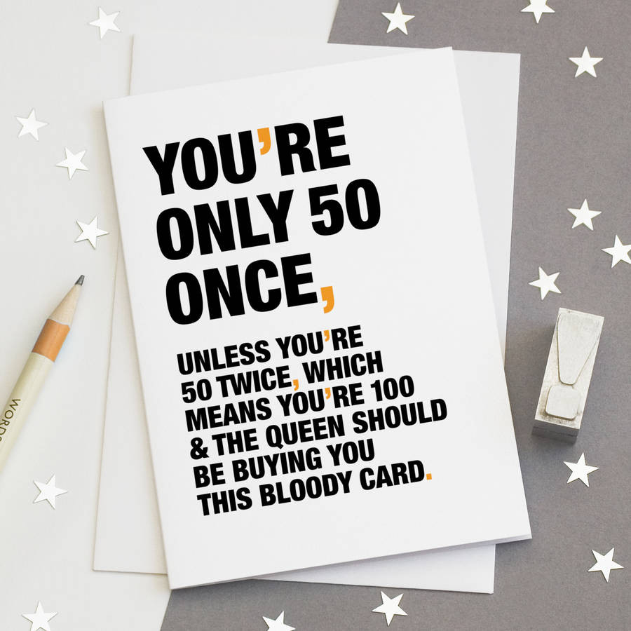 Funny 50 Birthday Cards
 you re ly 50 ce Funny 50th Birthday Card By Wordplay